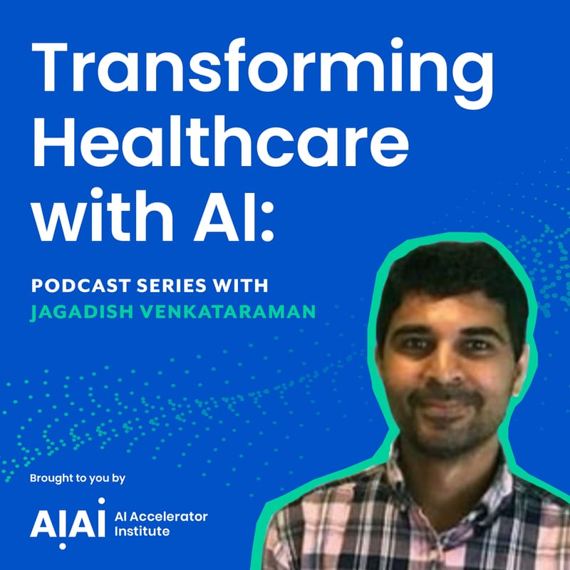 Transforming Healthcare with AI: Podcast Series